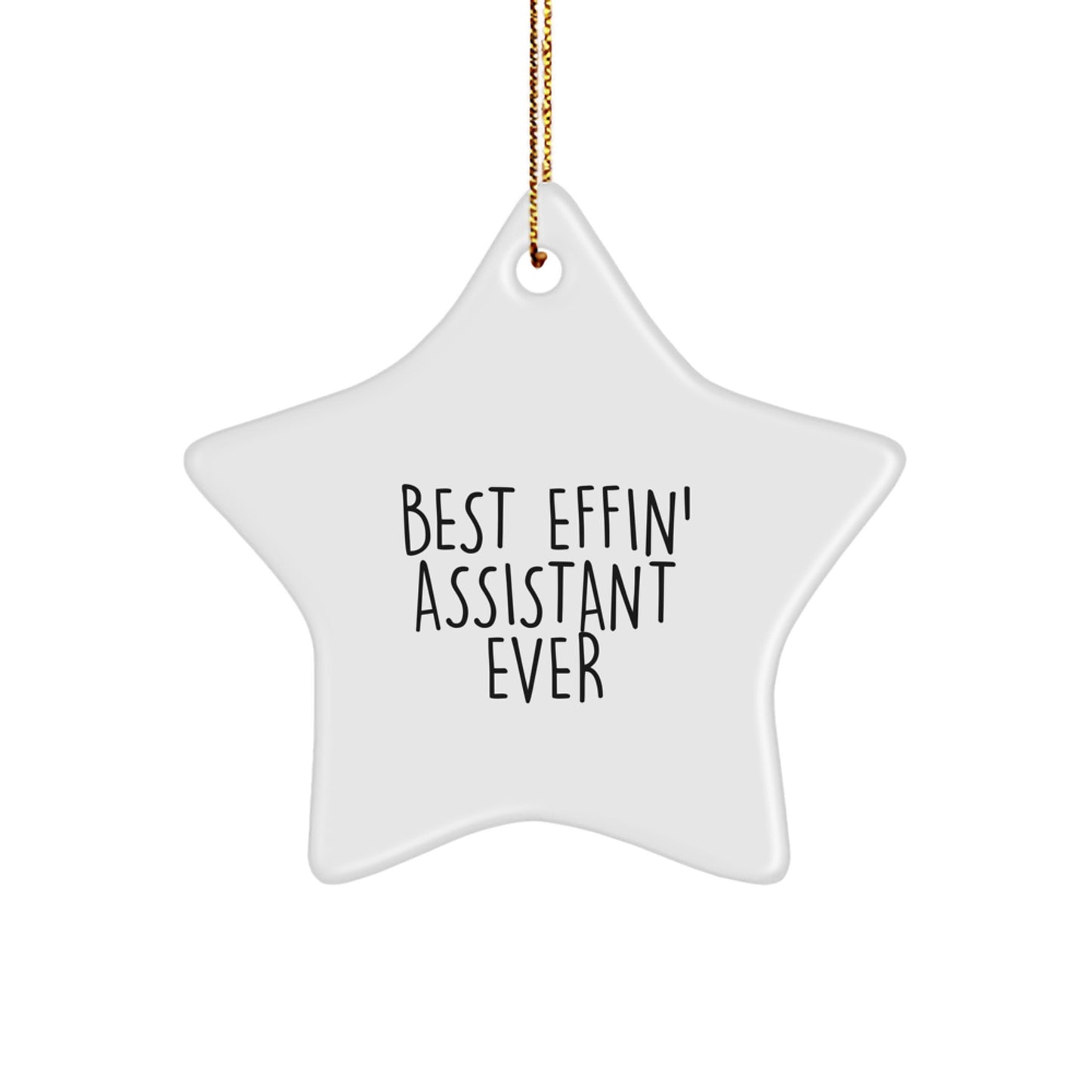 Funny Assistant Gifts from Friends for Assistant, Best Effin' Assistant Ever Star Ornament, Christmas Unique Gifts for Assistant, Star Shaped White MDF Ornaments - Image 1