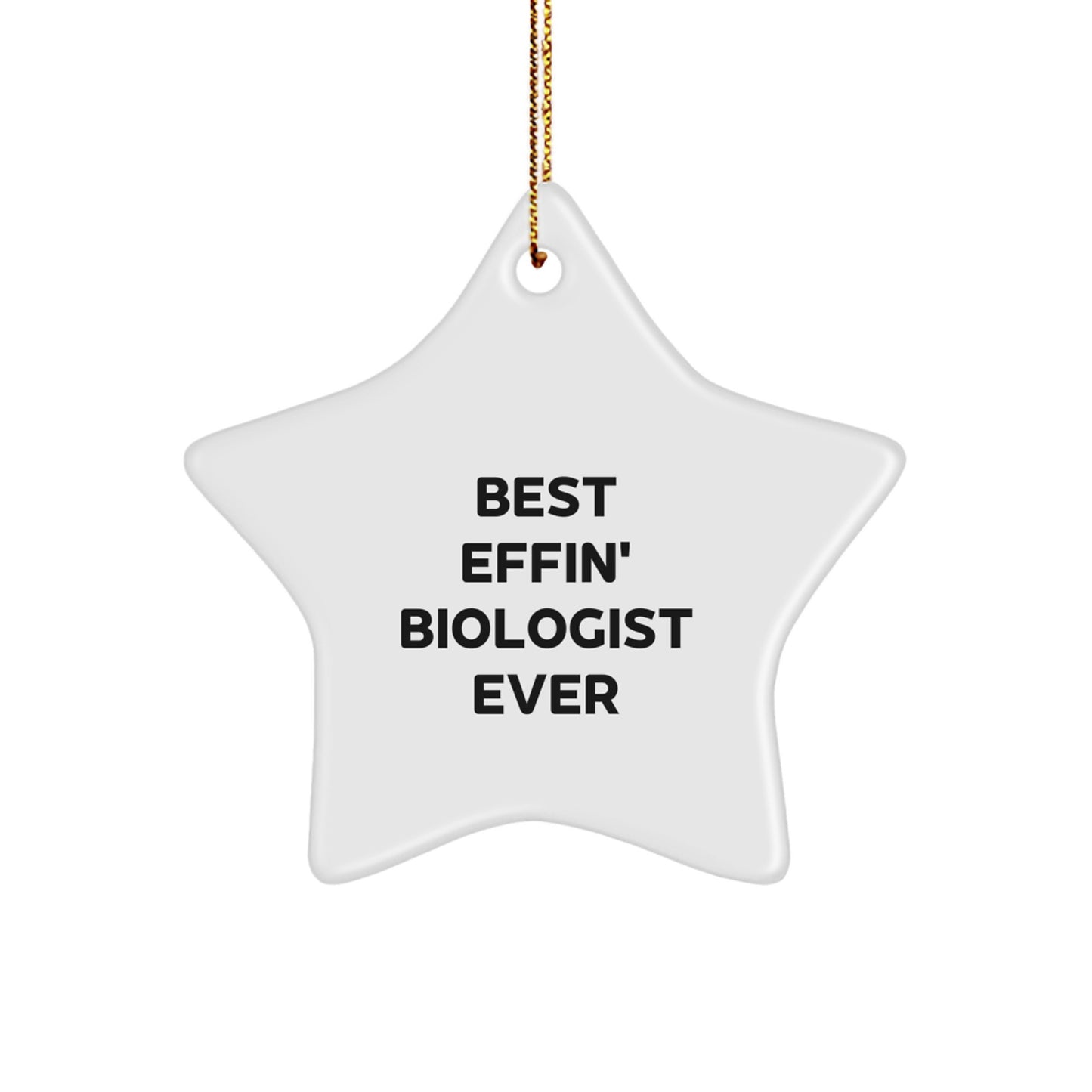 Funny Biologist Star Ornament Gifts from Family to Best Effin' Biologist Ever - Image 1