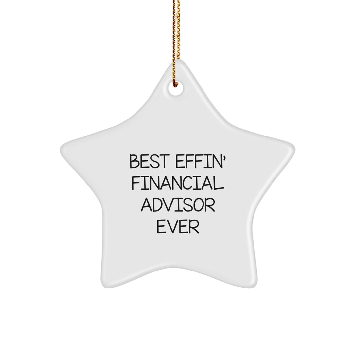 Funny Financial Advisor Gifts from Friends, Christmas Star Ornament 'Best Effin' Ever for Men, Women, or Coworkers