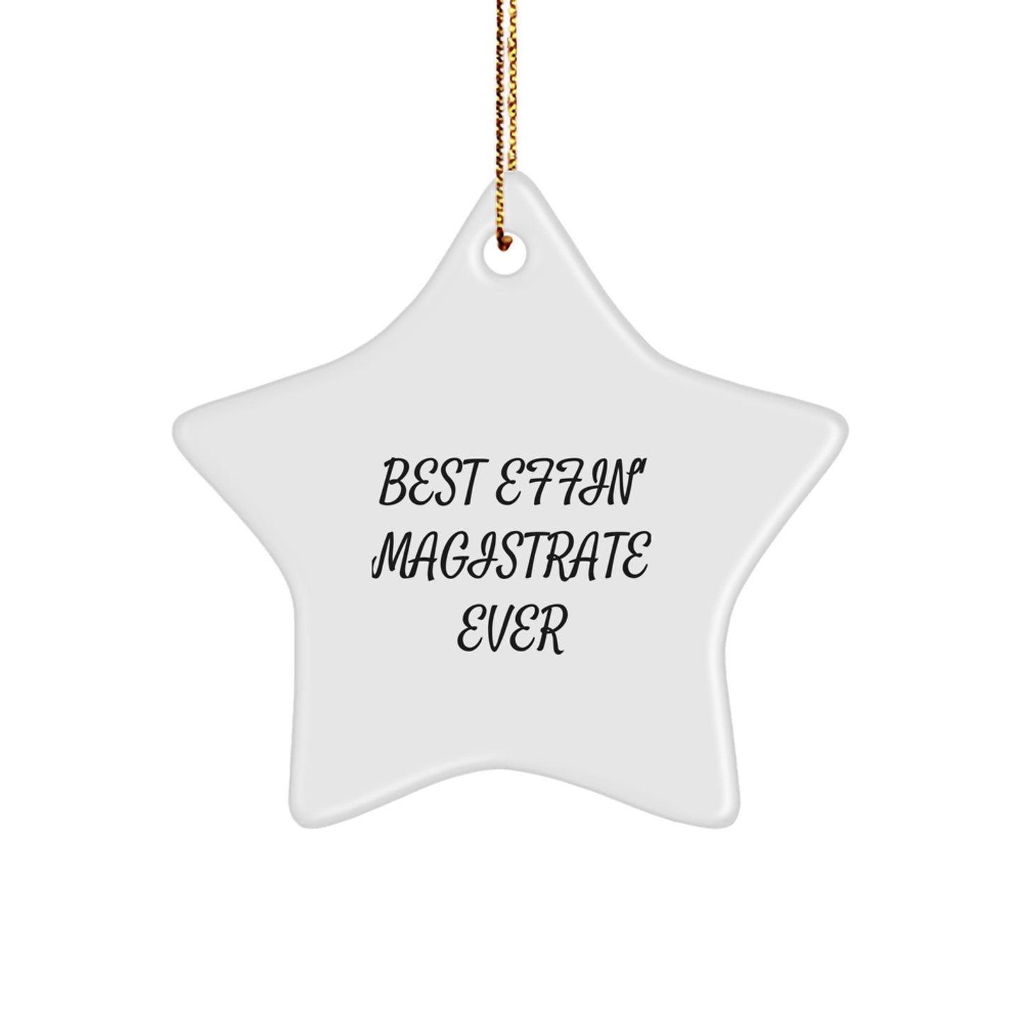 Funny Magistrate Star Ornament Gifts from Friends, Best Effin' Magistrate Ever Star Ornament Christmas Unique - Image 1