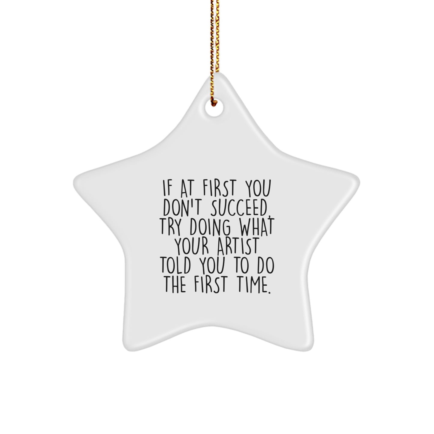 Artist Star Ornament Funny Quote Funny Artist Gifts for Christmas Unique Gifts from Friends - Image 1