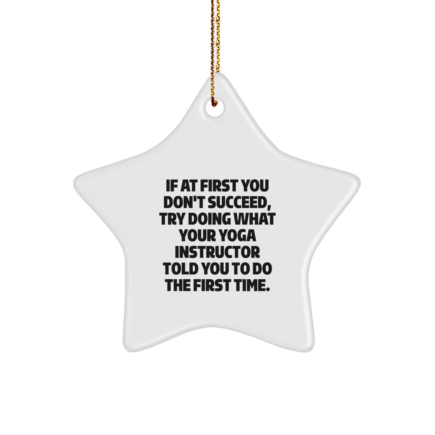 Funny Yoga Instructor Gifts: Star Ornament with Inspirational Quote, Gifts from Friends for Yoga Instructors, Unique Christmas Unique Gifts for Him/Her