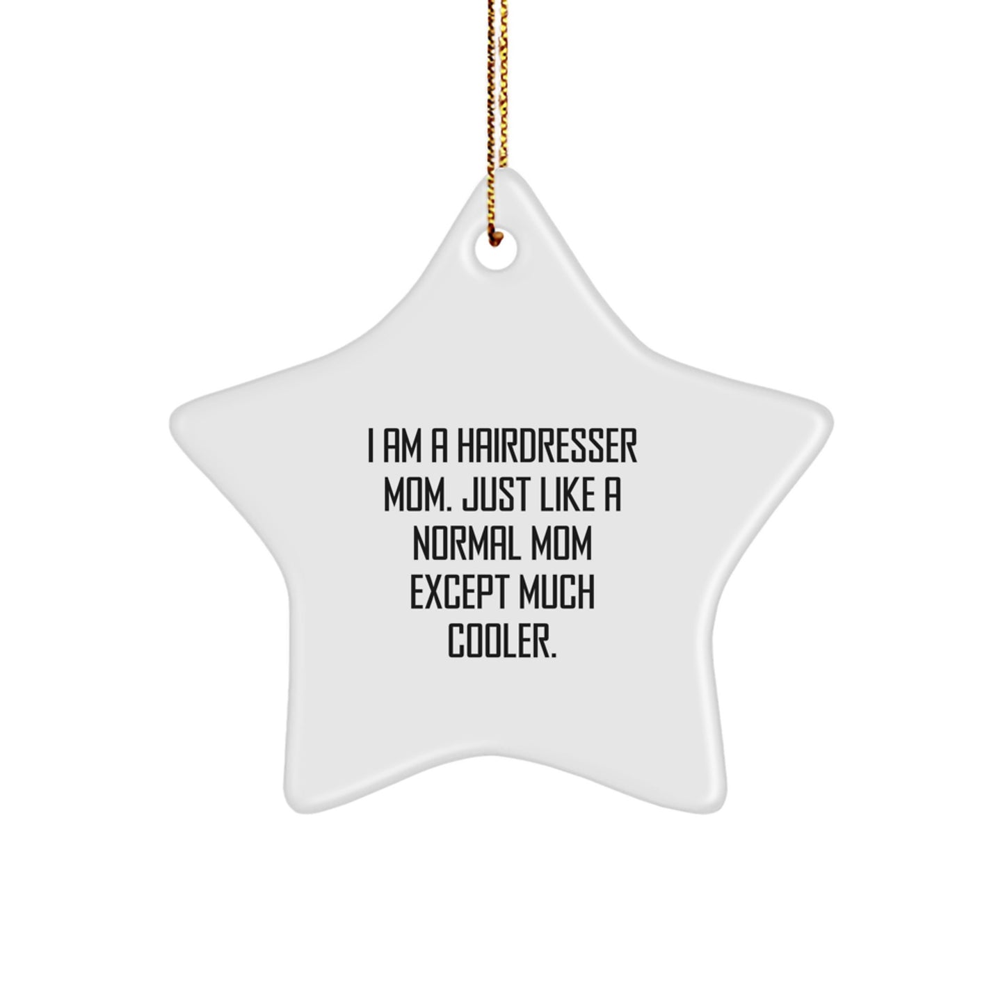 Funny Hairdresser Mom Gifts from Family, 'I Am A Hairdresser Mom', Star Ornament for Hairdresser, Unique Christmas Unique Gifts for Hairdressers - Image 1