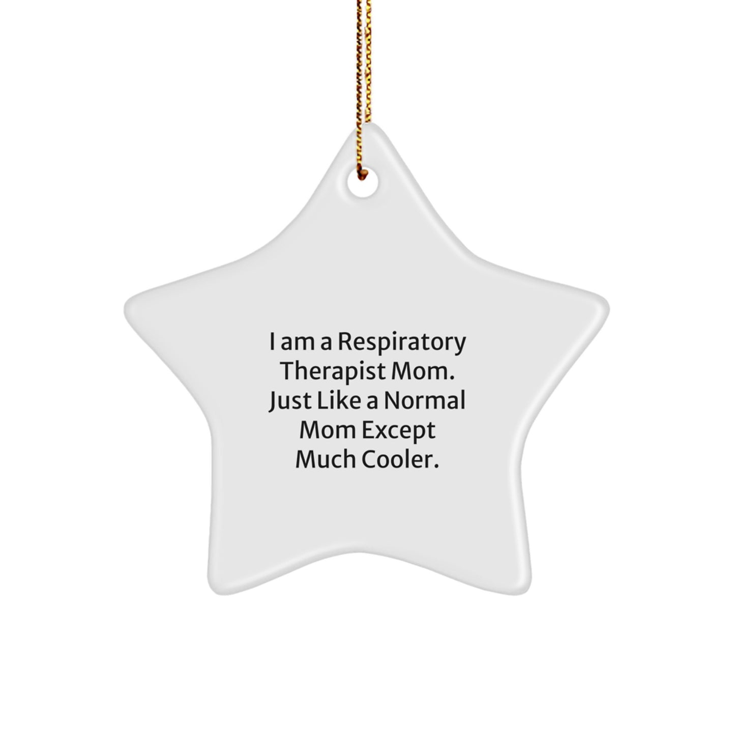 Funny Respiratory Therapist Gifts from Mom, Inspirational Star Ornament for Respiratory Therapist Women, Christmas Unique Gifts for Respiratory Therapist Mom - Image 1