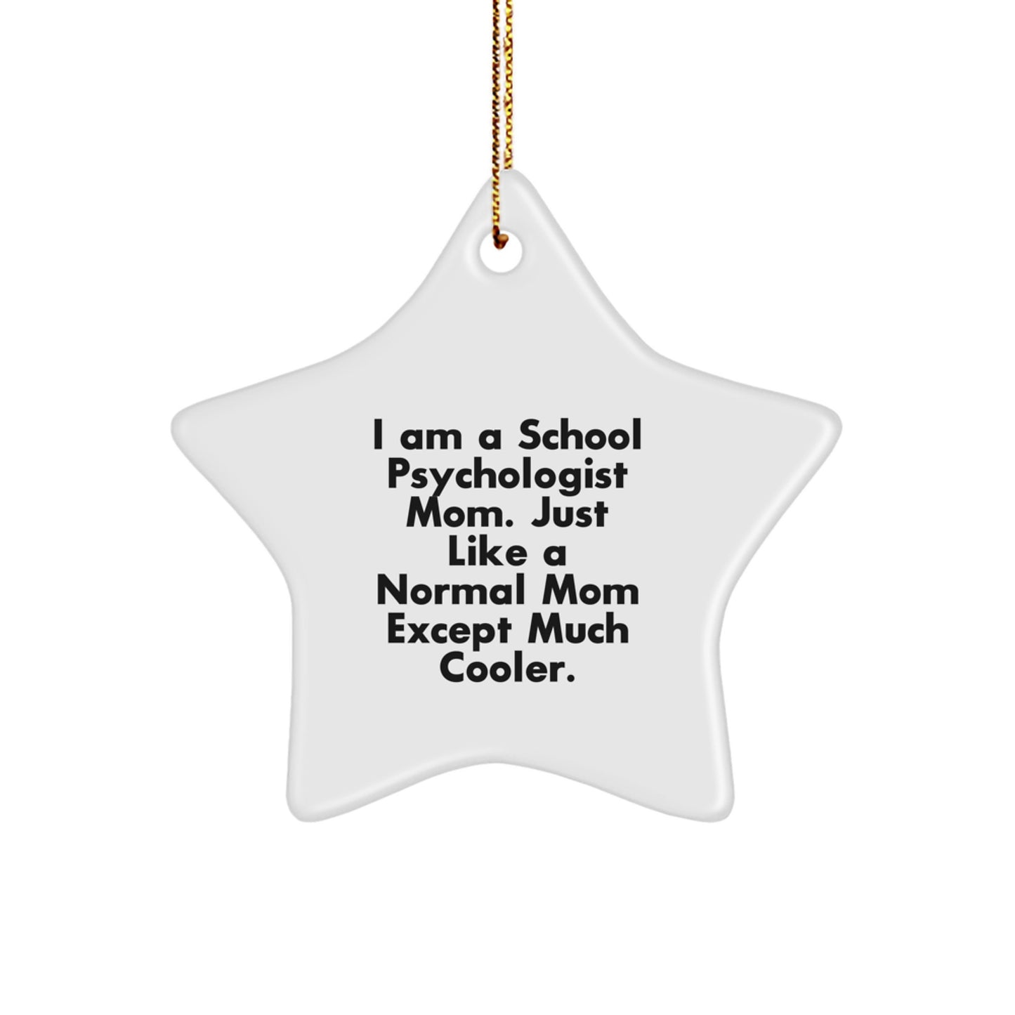 Gifts from School Psychologist Moms, Funny Inspirational Star Ornaments for School Psychologist Gifts, Christmas Unique Gifts for School Psychologist, School Psychologist Mom Quote Star Ornament - Image 1
