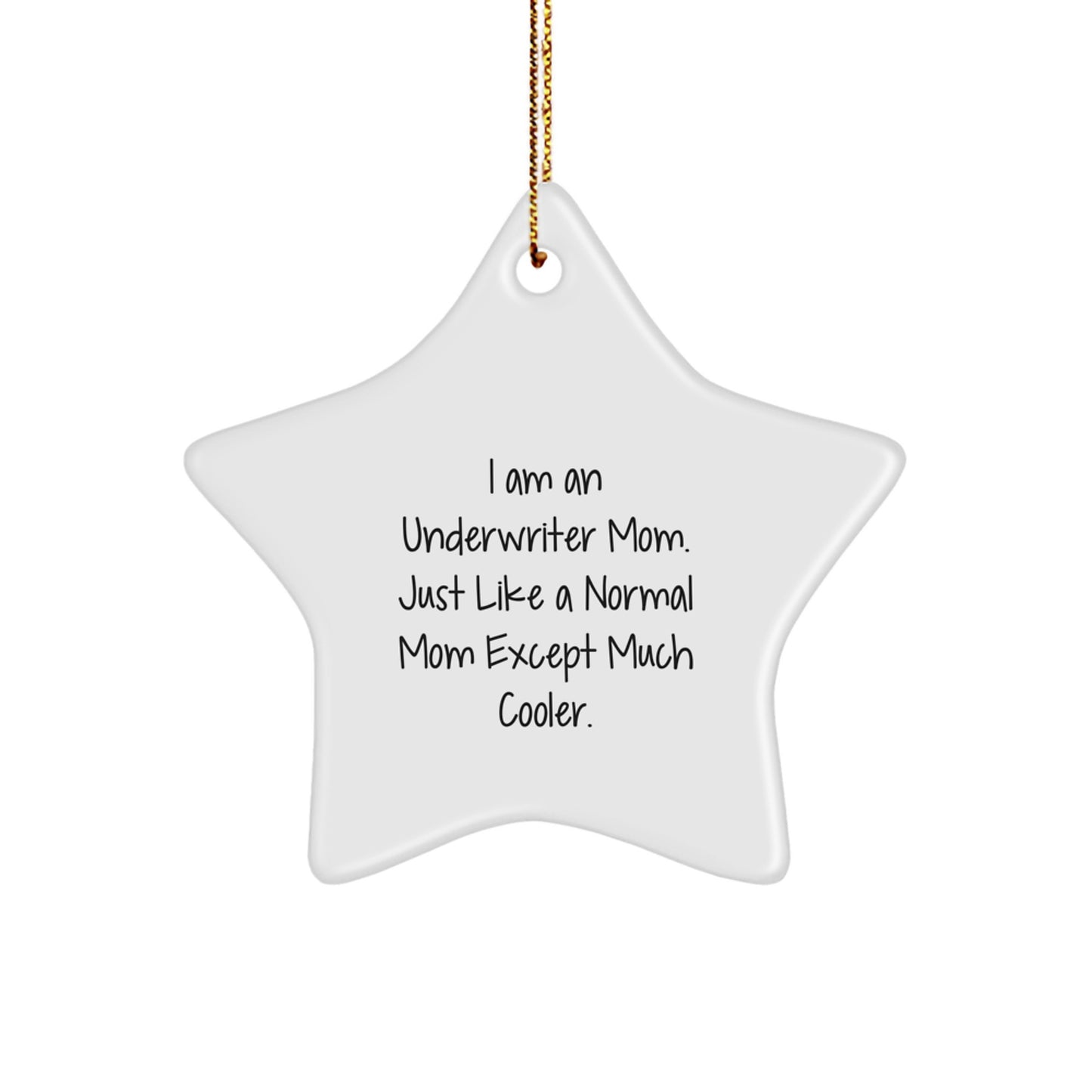 Underwriter Mom's Star Ornament, Star-Shaped, White, Gifts from Underwriter Mom for Underwriter, Funny Christmas Unique Gift - Image 1