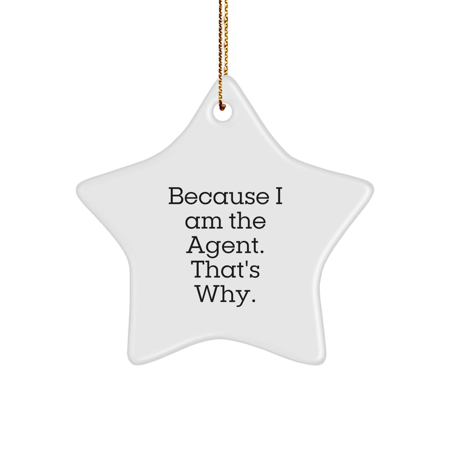 Funny Agent Star Ornament Because I Am The Agent Gifts from Men, Unique Christmas Star Ornaments for Agent Friends, Cute Agent Agent Shaped Decorations - Image 1