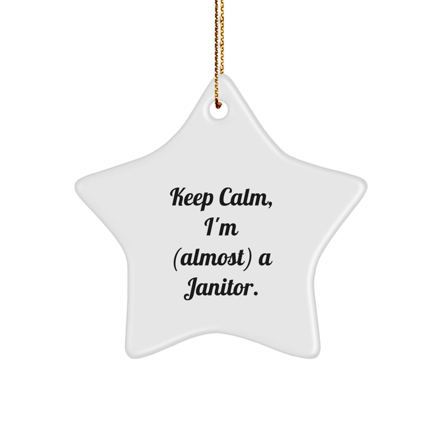 Janitor Gifts from Friends, Star Ornament for Janitor, Keep Calm, I'm (almost) A Janitor., Funny Janitor Christmas Unique Gifts - Image 1