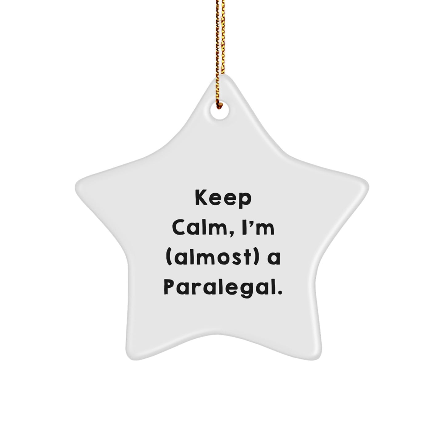 Funny Paralegal Gifts from Friends for Paralegal Star Ornament, Keep Calm I'm (almost) A Paralegal, Christmas Unique Gifts - Image 1