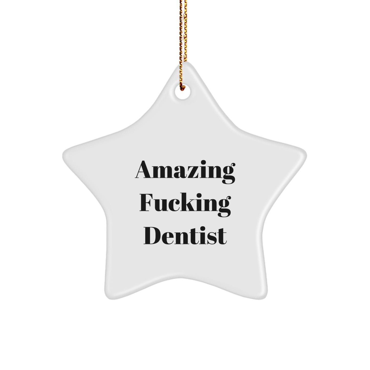 Funny Dentist Gifts from Friends - Christmas Star Ornament with Amazing Quote - Gifts for Dentists, Men, and Women - Image 1