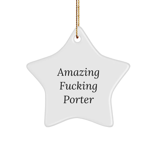 Funny Porter Gifts from Friends for Christmas - Star Ornament with Amazing F--king Quote, Unique Present for Him - Image 1
