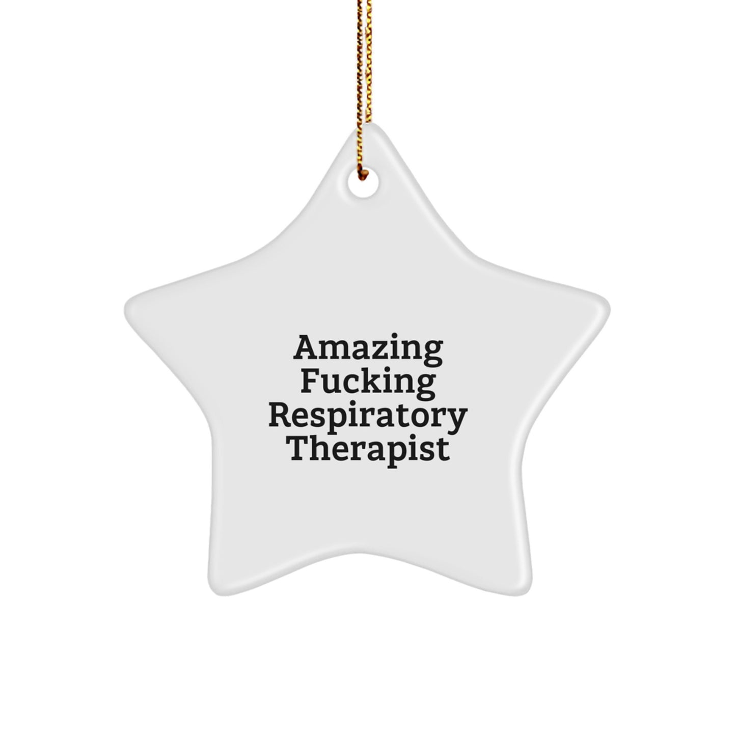 Funny Inspirational Gifts for Respiratory Therapist Star Ornament, Amazing F--king Respiratory Therapist Quote, Christmas Unique Gifts from Friends and Family - Image 1