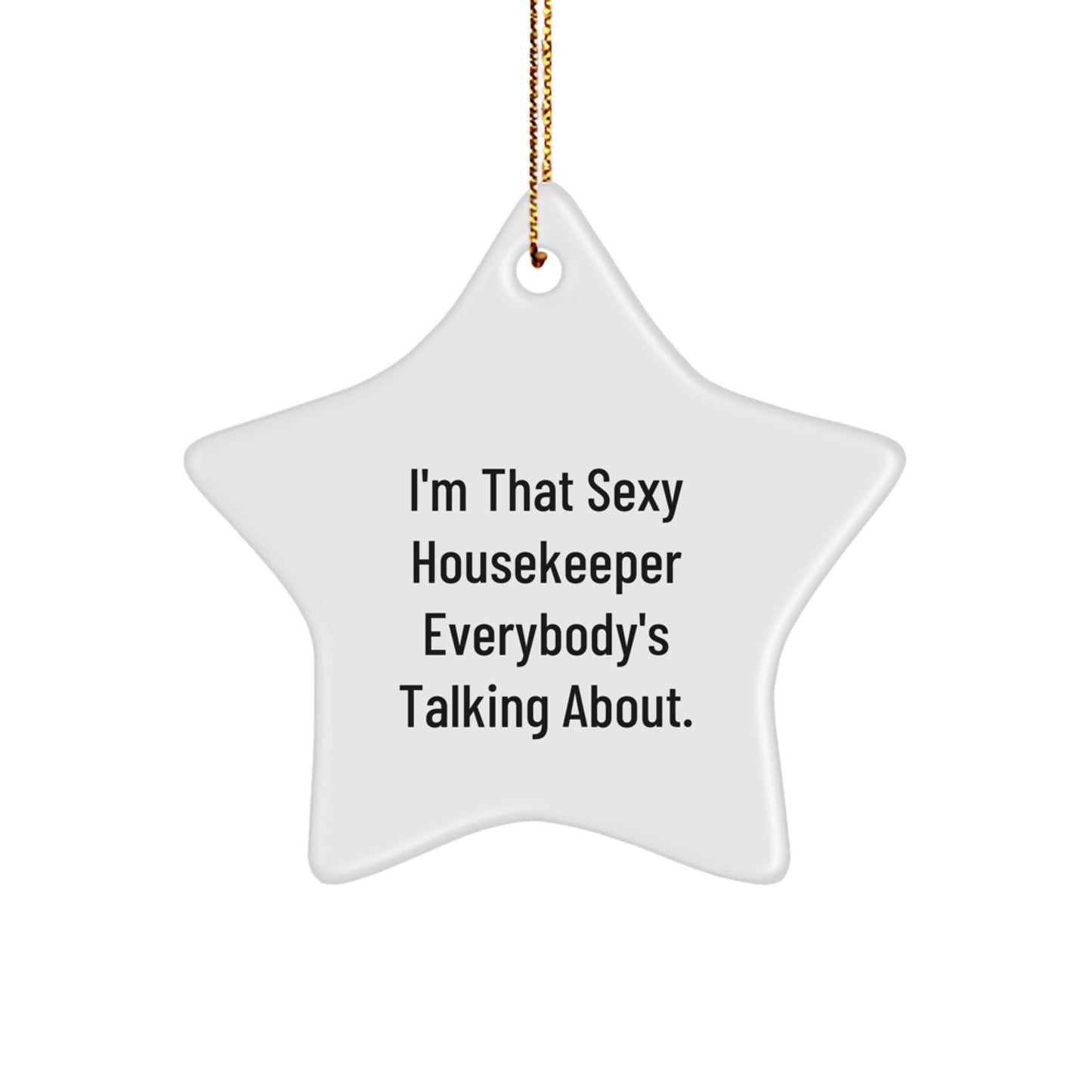 Funny Housekeeper Gifts from Friends - Sexy Housekeeper Star Ornament for Christmas Unique Gifts - Image 1
