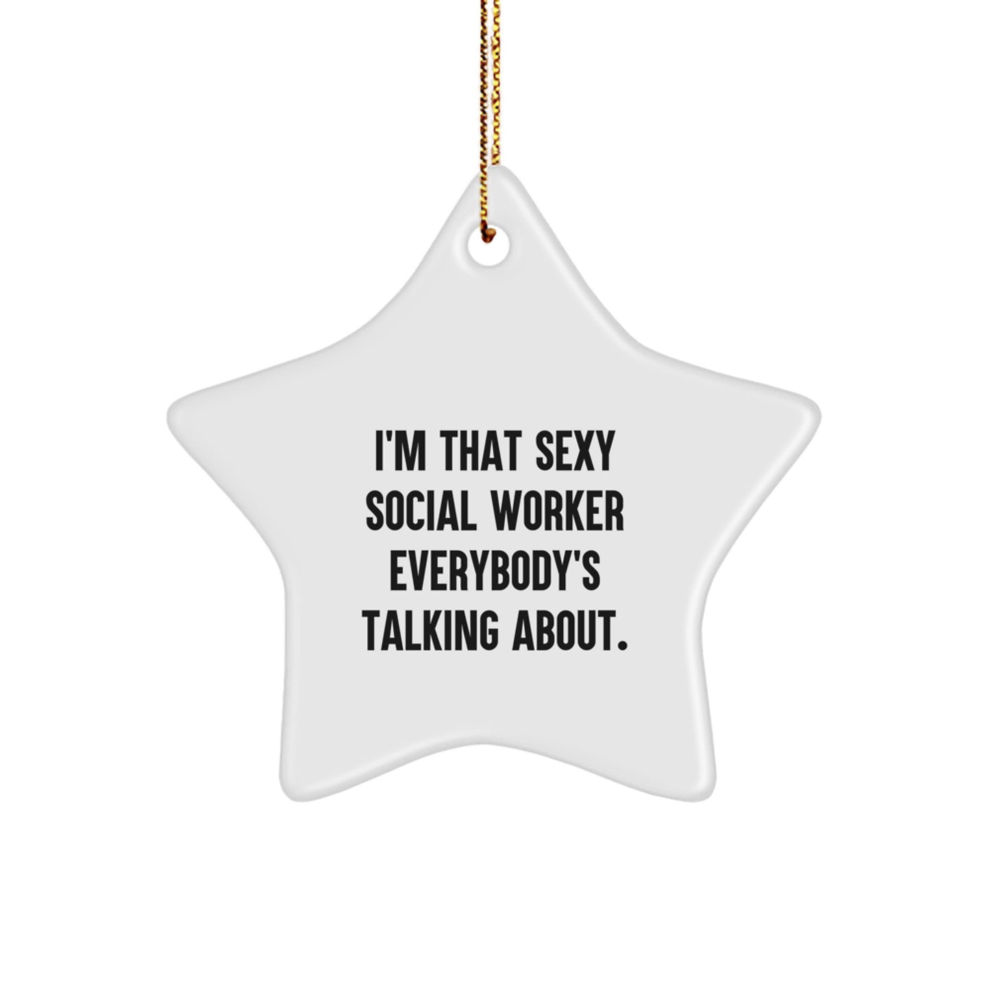 Funny Social Worker Gifts from Friends for Christmas - I'm That Sexy Star Ornament, Social Worker Appreciation - Image 1