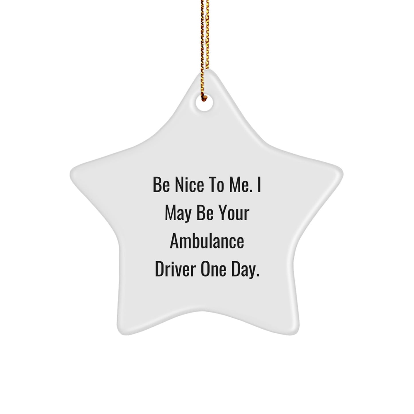Ambulance Driver Gifts, Funny Quote Star Ornament, Gifts from Friends for Ambulance Driver, Unique Christmas Ornaments - Image 1