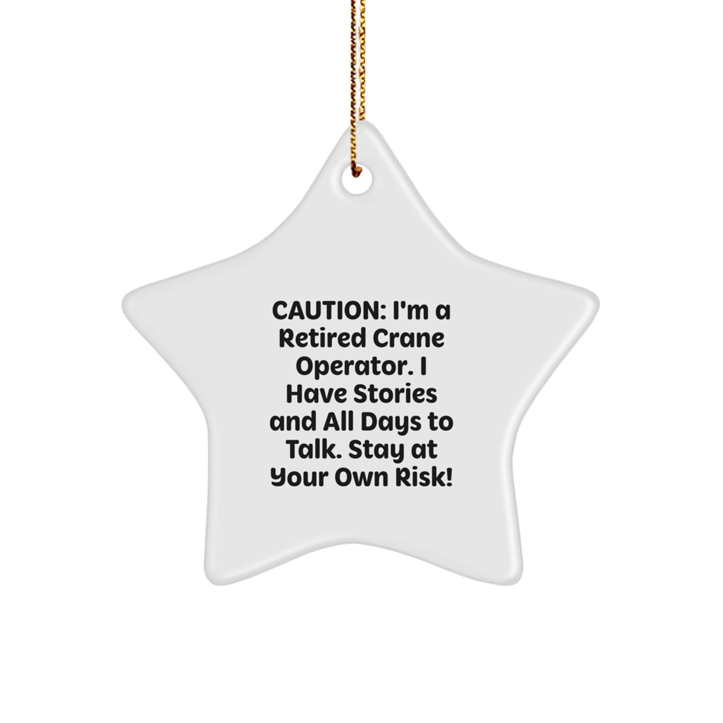 Funny Crane Operator Gifts for Men - 'Stay At Your Own Risk!' Star Ornament, Gifts from Family to Crane Operator Friends - Image 1