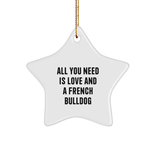 French Bulldog Star Ornament, All You Need Is Love Gifts for Men, Women, Friends, Coworkers, Family, Christmas Unique Gifts from - Image 1
