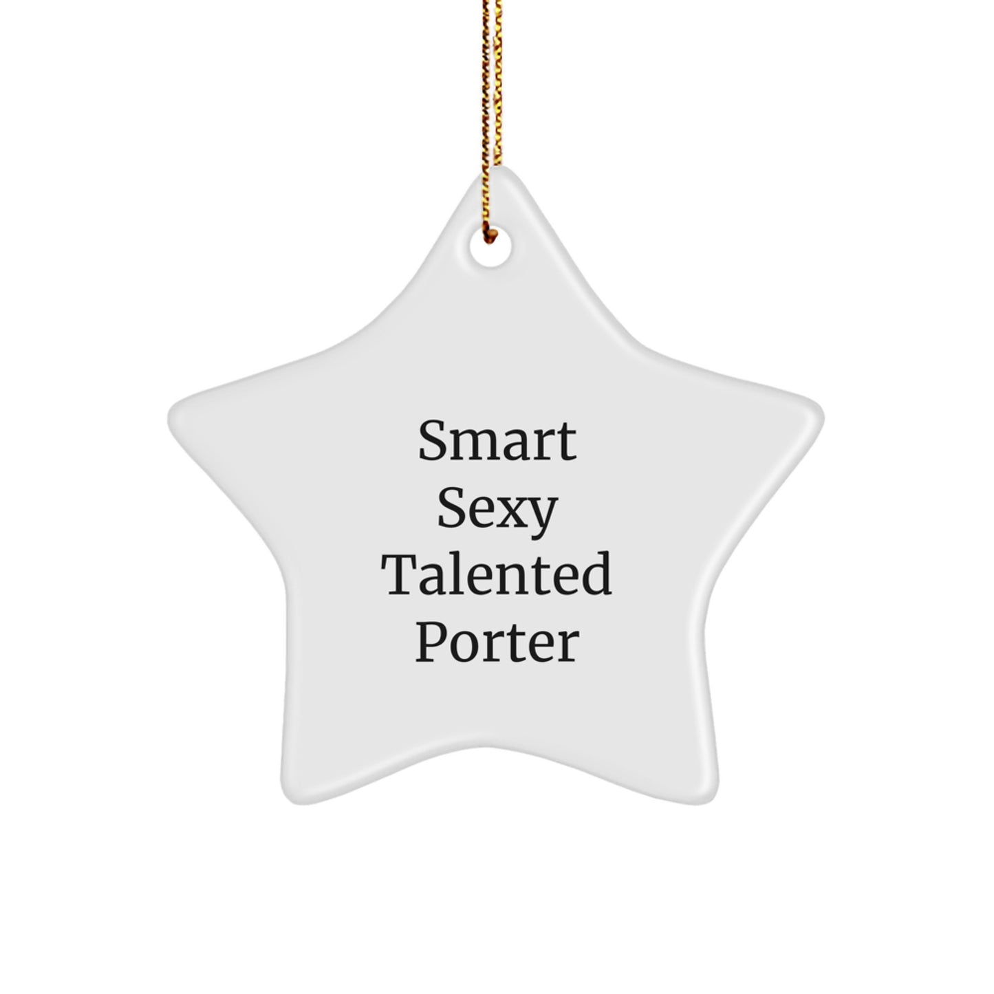 Funny Quote Star Ornament, Gifts from Friends for Smart Sexy Talented Porter, White Star Shaped, Christmas Unique Gifts - Image 1