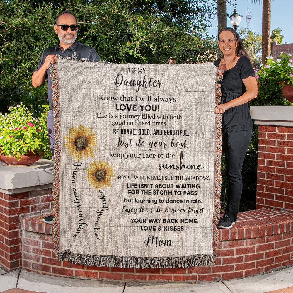 To My Daughter Be Brave, Bold and Beautiful - Life is Learning to Dance in the Rain Inspirational Heirloom Woven Blanket - Mallard Moon Gift Shop