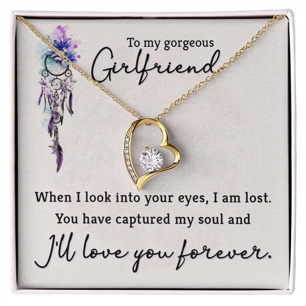 To My Gorgeous Girlfriend When I Look into Your Eyes Forever Love Pendant Necklace - Mallard Moon Gift Shop