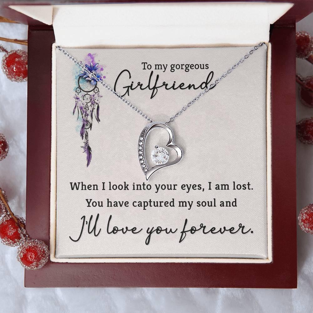 To My Gorgeous Girlfriend When I Look into Your Eyes Forever Love Pendant Necklace - Mallard Moon Gift Shop