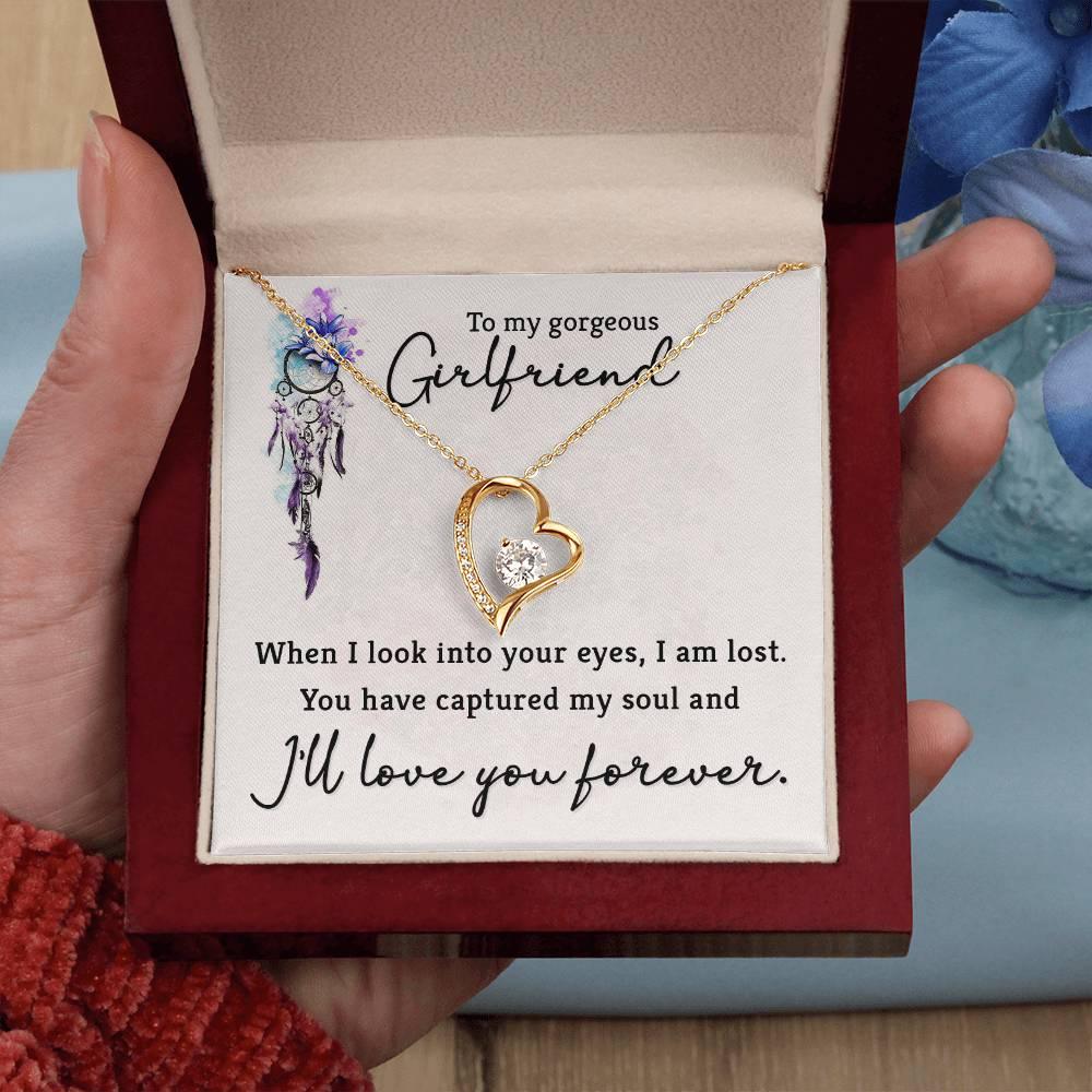 To My Gorgeous Girlfriend When I Look into Your Eyes Forever Love Pendant Necklace - Mallard Moon Gift Shop