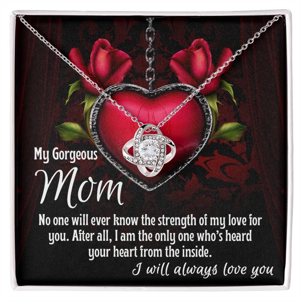 To My Gorgeous Mom I Heard Your Heart From the Inside Love Knot Necklace - Mallard Moon Gift Shop
