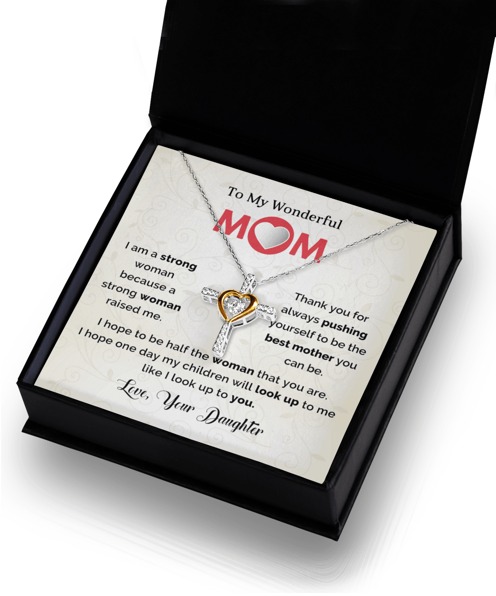 TO My Mom I Hope to be Half the Woman That You Are Cross Necklace Mother's Day Birthday Gift - Mallard Moon Gift Shop