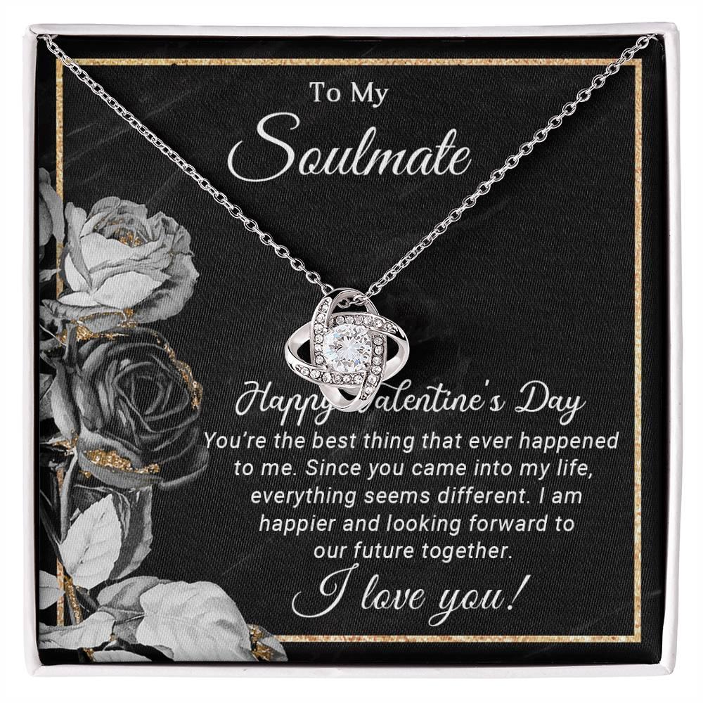 To My Soulmate You are the Best Thing That Ever Happened to Me Valentine Love Knot Necklace - Mallard Moon Gift Shop