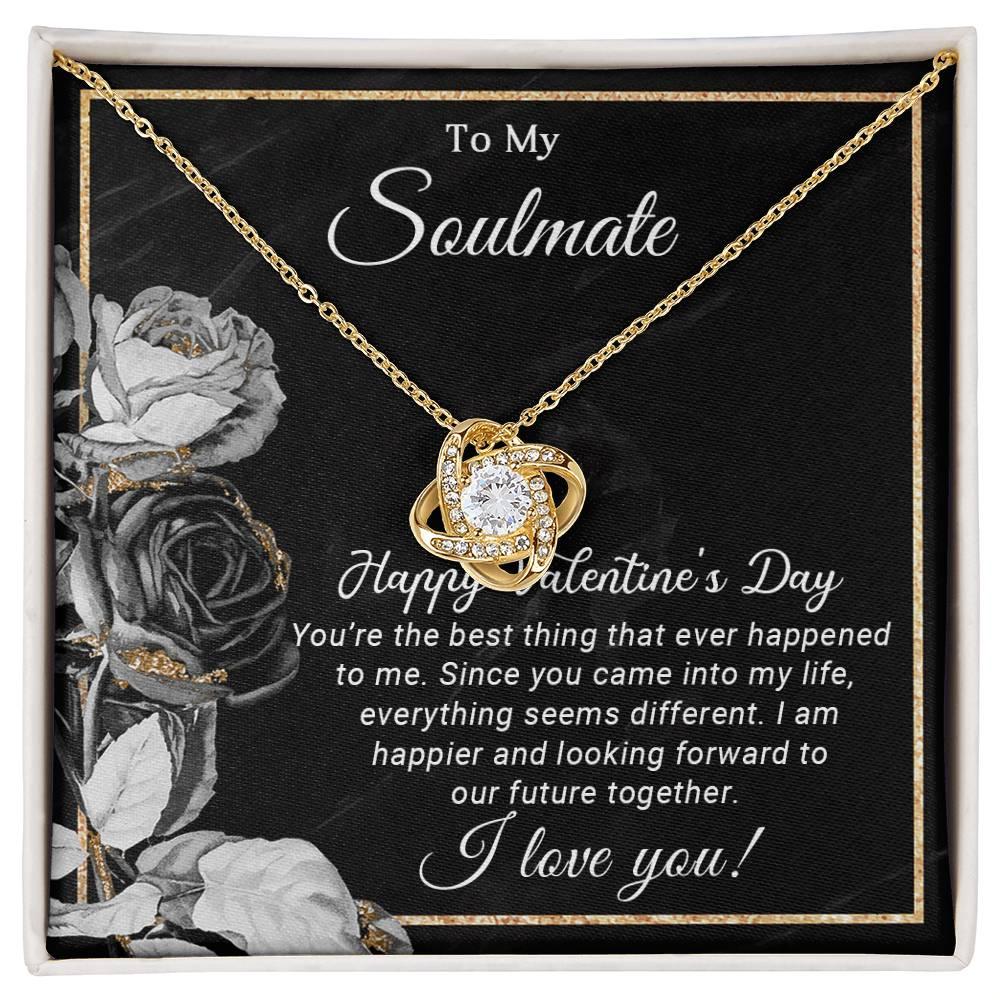 To My Soulmate You are the Best Thing That Ever Happened to Me Valentine Love Knot Necklace - Mallard Moon Gift Shop