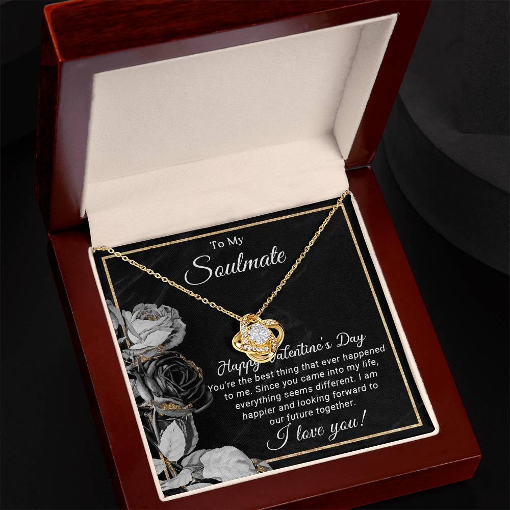 To My Soulmate You are the Best Thing That Ever Happened to Me Valentine Love Knot Necklace - Mallard Moon Gift Shop