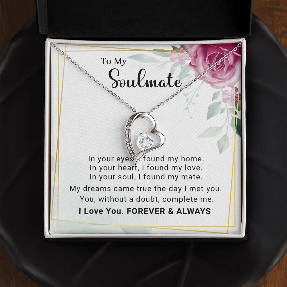 To My Soulmate You Complete Me Forever Love Pendant Necklace - Mallard Moon Gift Shop