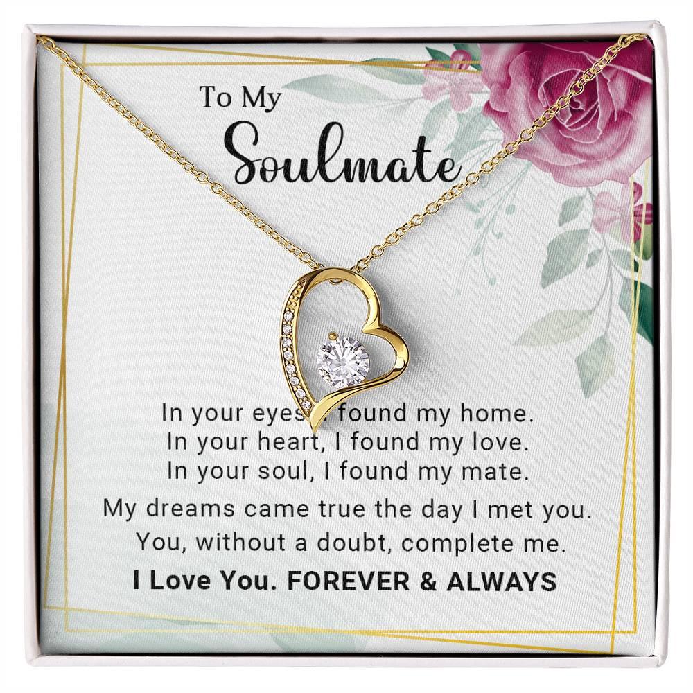 To My Soulmate You Complete Me Forever Love Pendant Necklace - Mallard Moon Gift Shop