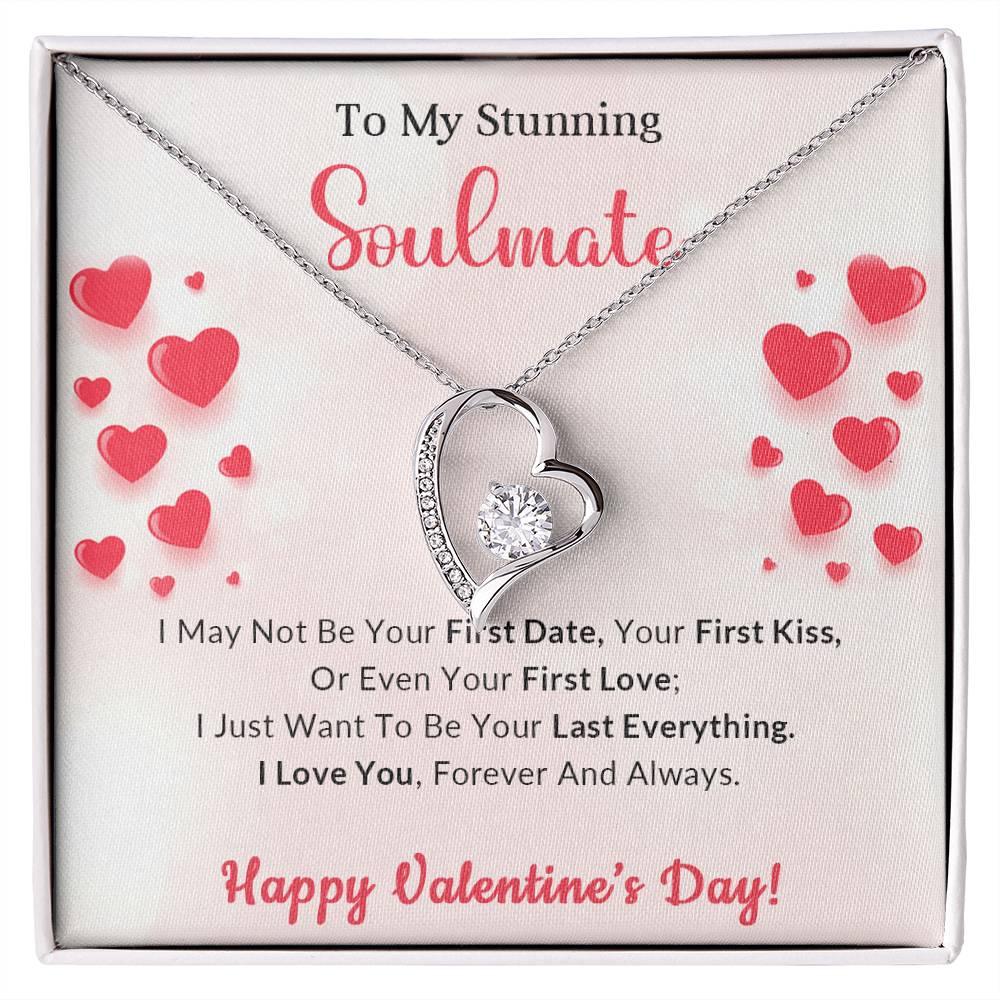 To My Stunning Soulmate I Want to be Your Last Everything Forever Love Pendant Necklace - Mallard Moon Gift Shop