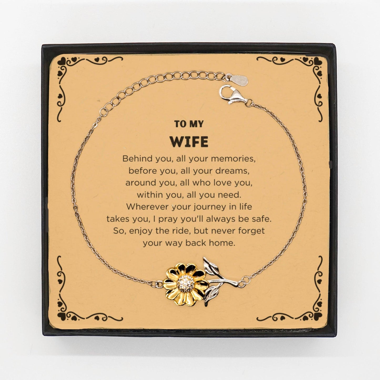 To My Wife Gifts, Inspirational Wife Sunflower Bracelet, Sentimental Birthday Christmas Unique Gifts For Wife Behind you, all your memories, before you, all your dreams, around you, all who love you, within you, all you need - Mallard Moon Gift Shop