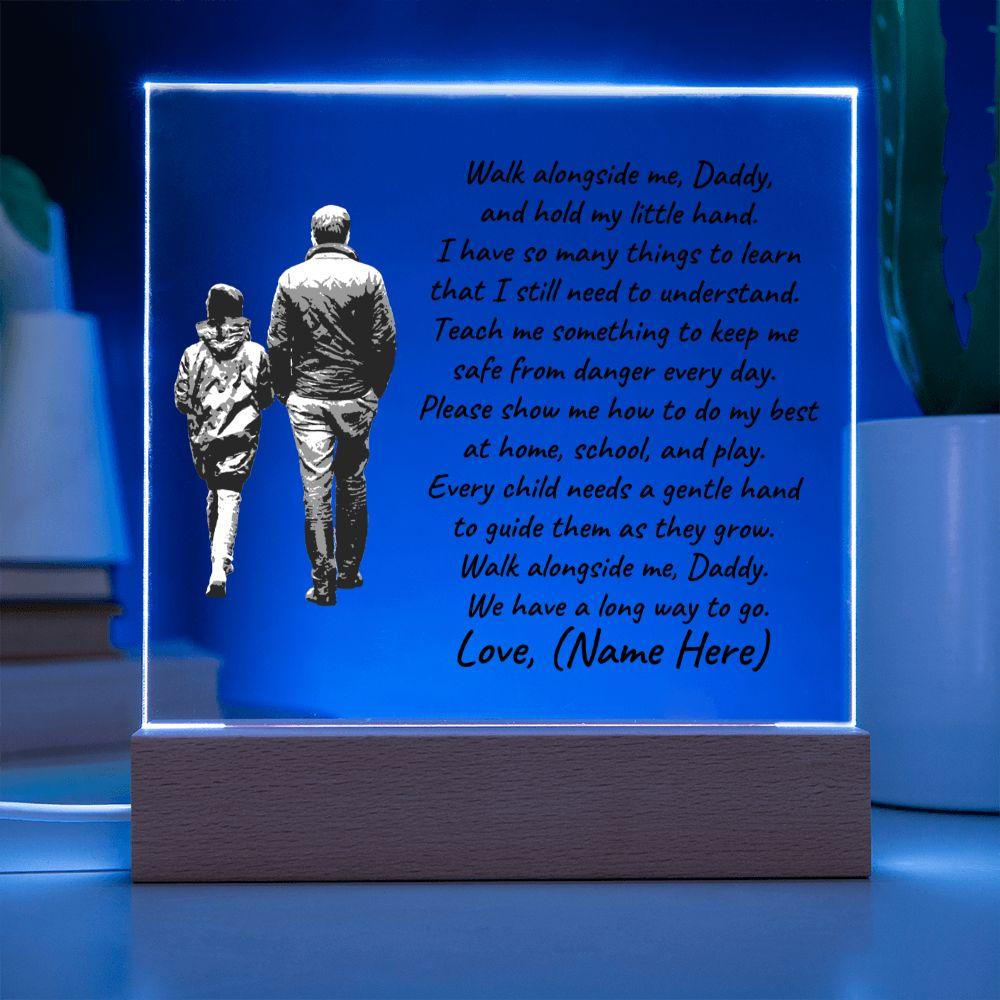 Walk Alongside Me Daddy Personalized Acrylic Plaque - Mallard Moon Gift Shop