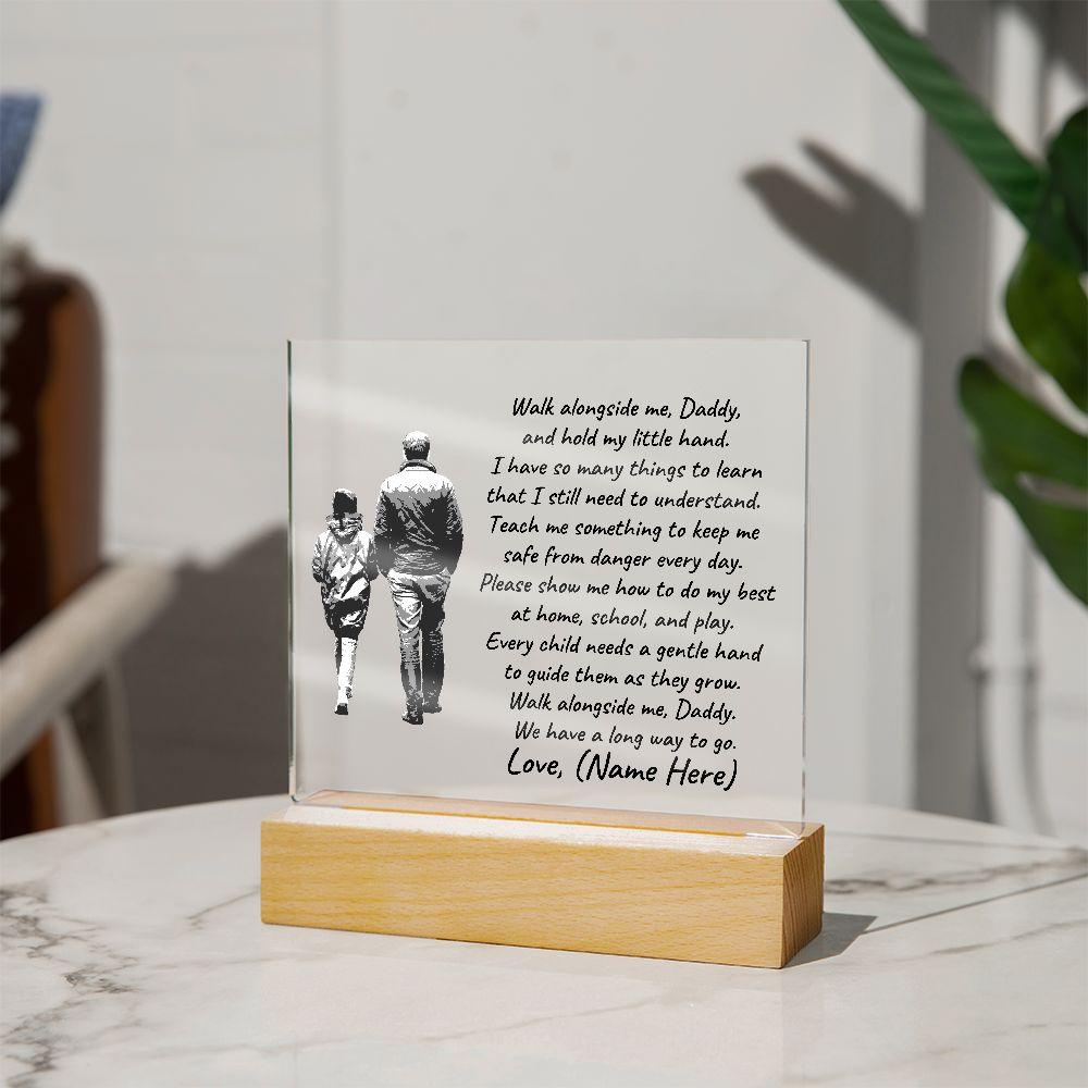 Walk Alongside Me Daddy Personalized Acrylic Plaque - Mallard Moon Gift Shop