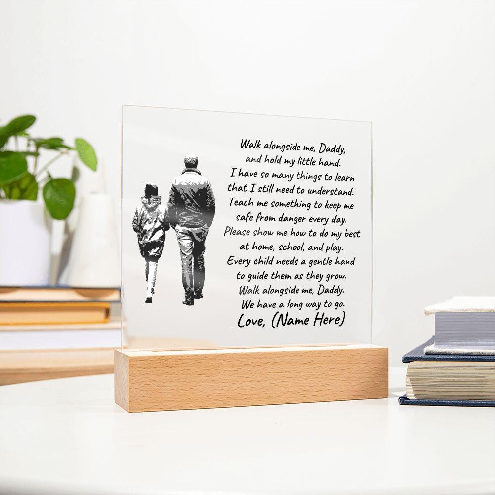Walk Alongside Me Daddy Personalized Acrylic Plaque - Mallard Moon Gift Shop