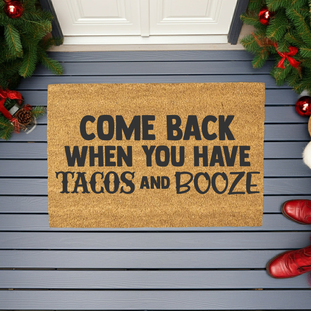 Come Back When You Have Tacos and Booze Coir Doormat – Funny Welcome Mat | Party Front Porch Decor | Rustic Farmhouse Entryway Rug - Mallard Moon