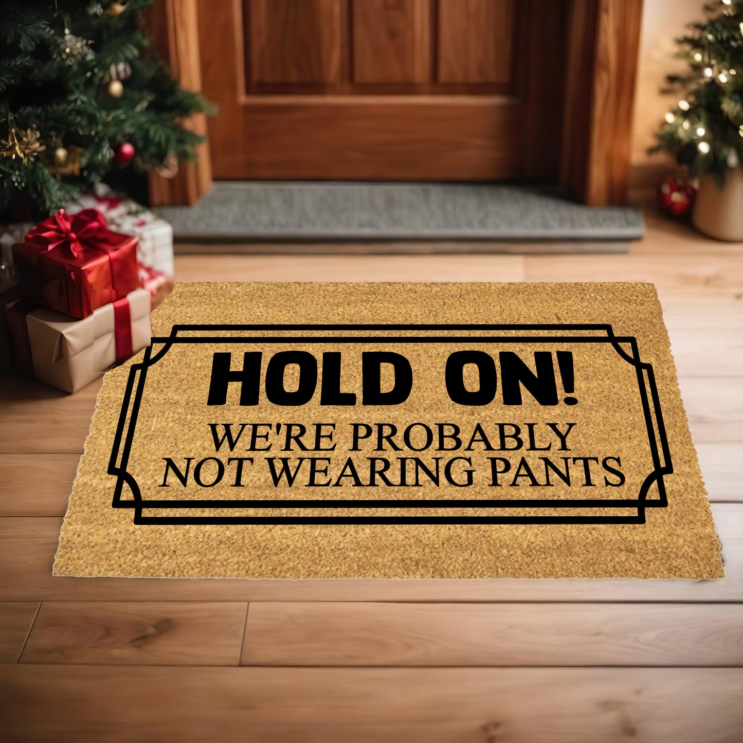 Funny “Hold On! We’re Probably Not Wearing Pants” Coir Doormat – Hilarious Welcome Mat | Humor Front Porch Decor | Gag Gift for Friends & Couples - Mallard Moon