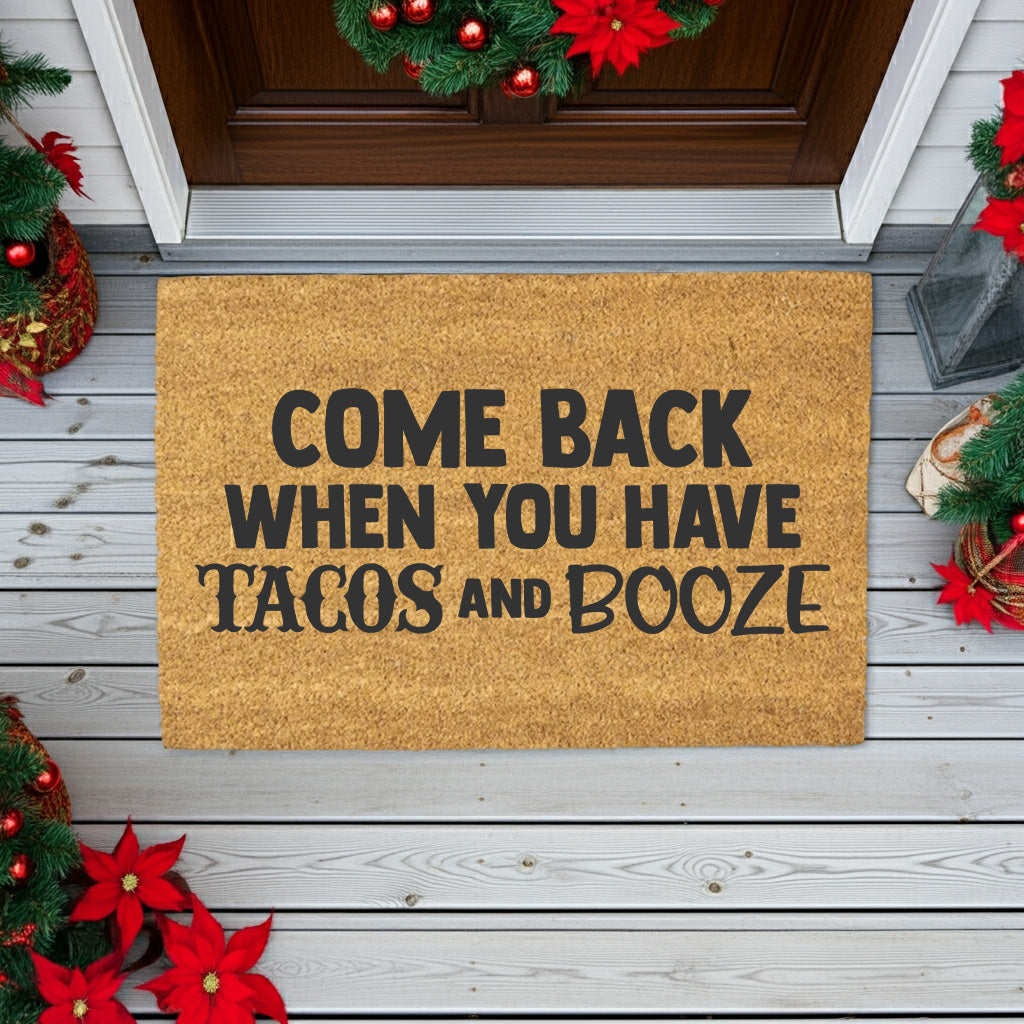 Come Back When You Have Tacos and Booze Coir Doormat – Funny Welcome Mat | Party Front Porch Decor | Rustic Farmhouse Entryway Rug - Mallard Moon