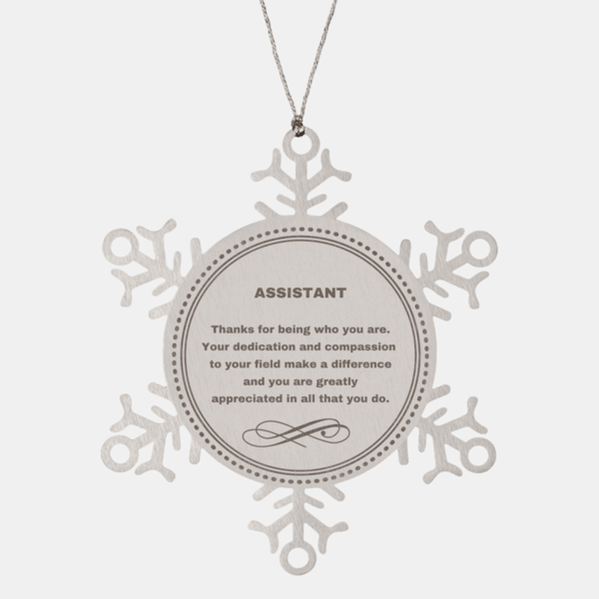 Assistant Snowflake Ornament - Thanks for being who you are - Birthday Christmas Tree Gifts Coworkers Colleague Boss