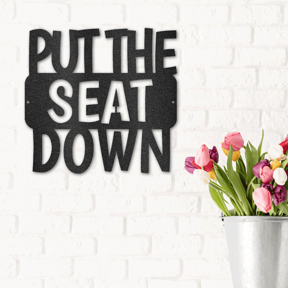 Put the Seat Down Quote Steel Bathroom Wall Sign - Mallard Moon Gift Shop
