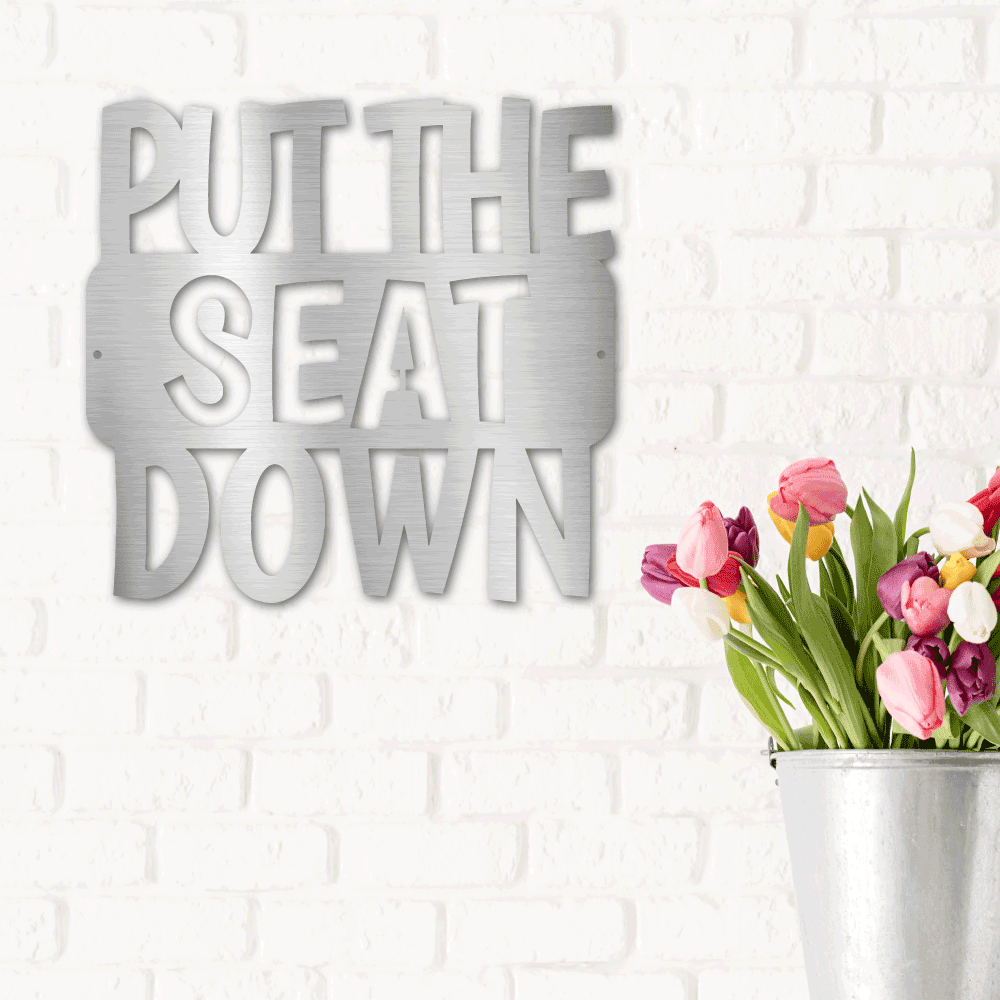 Put the Seat Down Quote Steel Bathroom Wall Sign - Mallard Moon Gift Shop