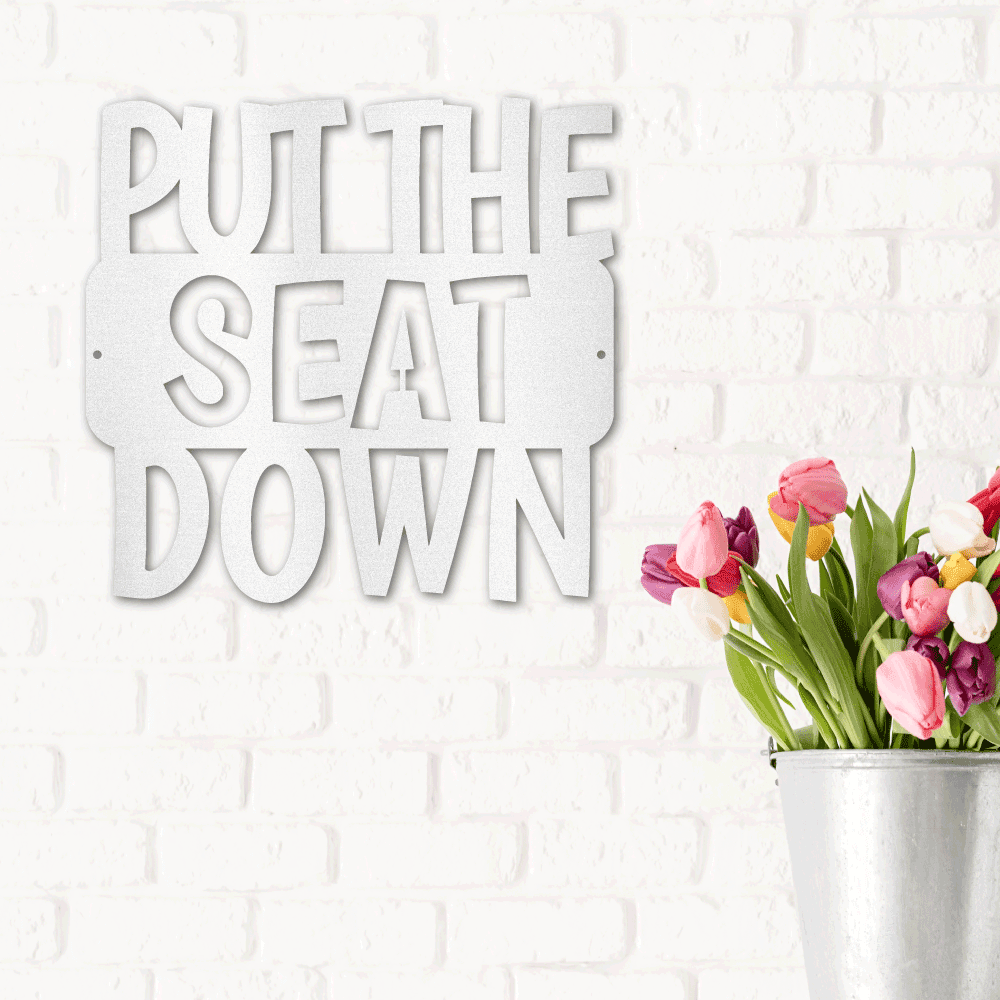 Put the Seat Down Quote Steel Bathroom Wall Sign - Mallard Moon Gift Shop