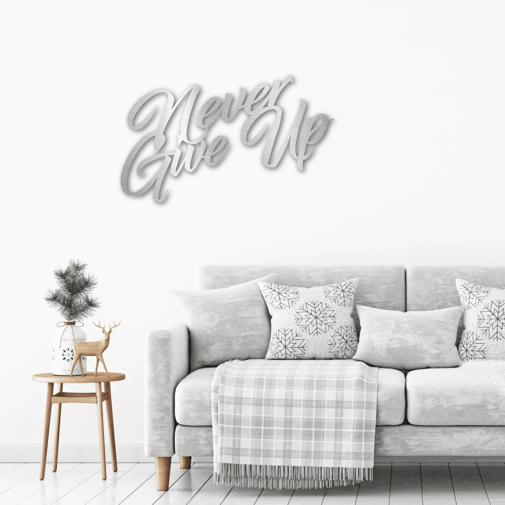 Never Give Up Indoor Outdoor Steel Wall Sign Art - Mallard Moon Gift Shop