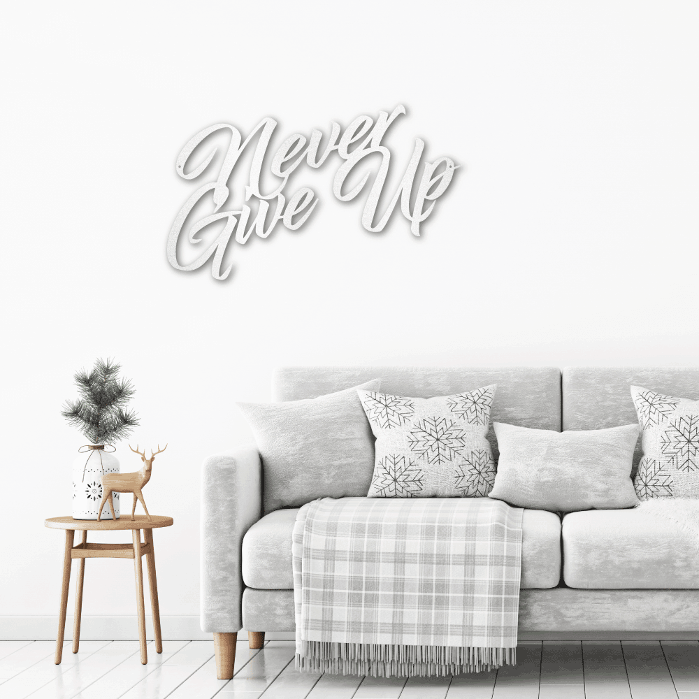 Never Give Up Indoor Outdoor Steel Wall Sign Art - Mallard Moon Gift Shop