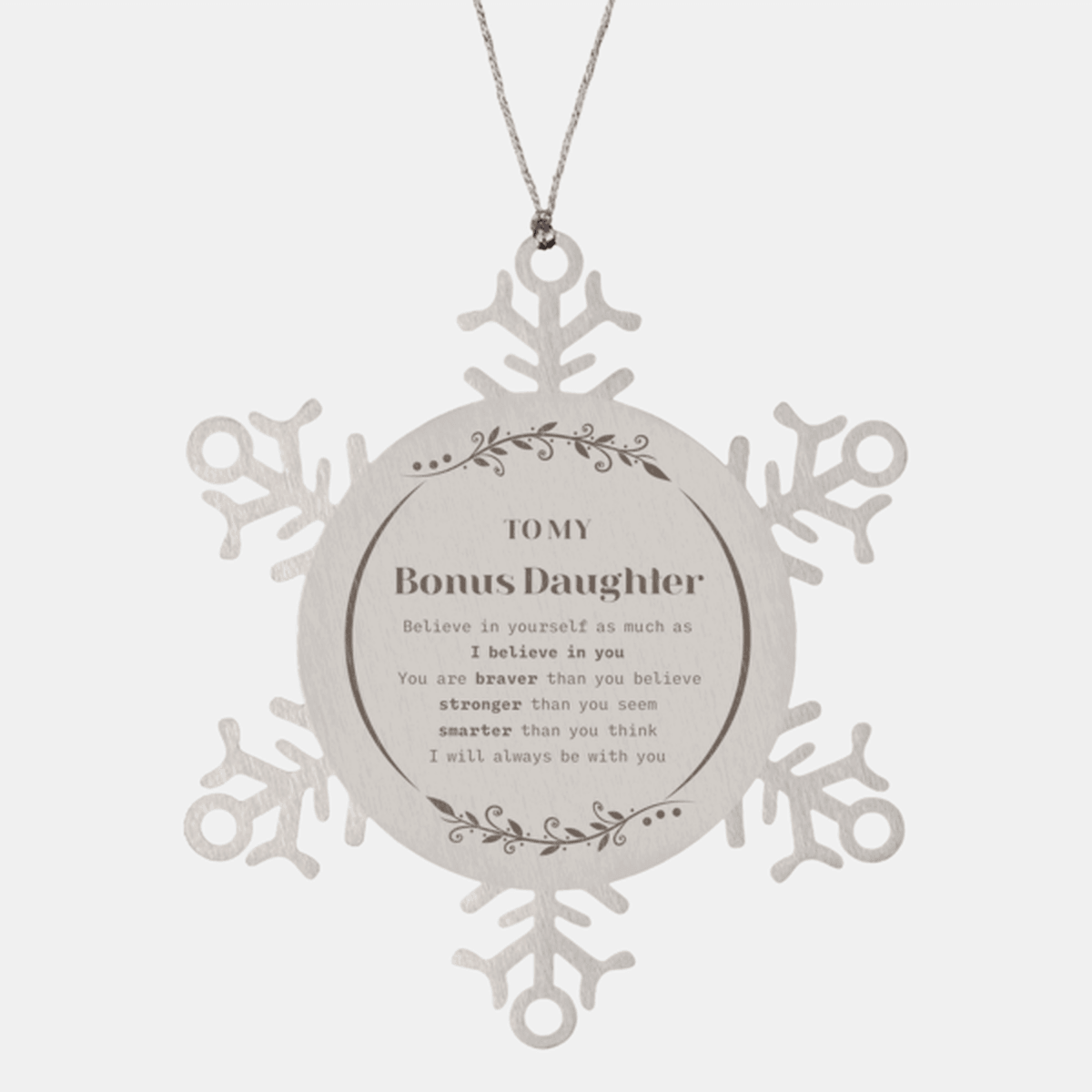 Bonus Daughter Snowflake Ornament Gifts, To My Bonus Daughter You are braver than you believe, stronger than you seem, Inspirational Birthday, Christmas Gifts