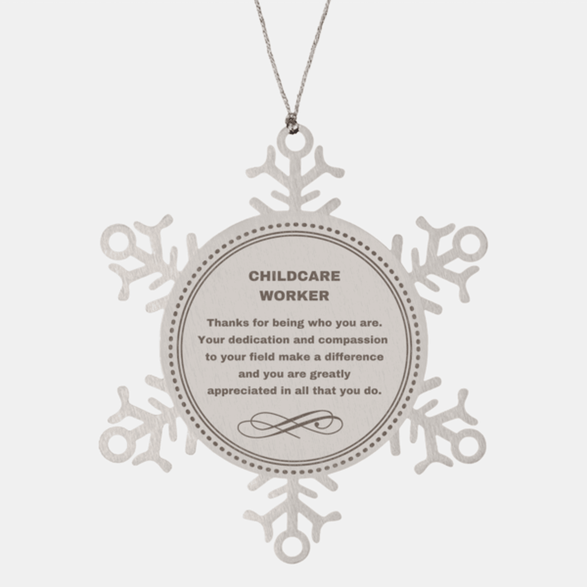 Childcare Worker Snowflake Ornament - Thanks for being who you are - Birthday Christmas Tree Gifts Coworkers Colleague Boss