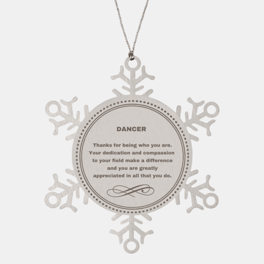 Dancer Snowflake Ornament - Thanks for being who you are - Birthday Christmas Jewelry Gifts Coworkers Colleague Boss